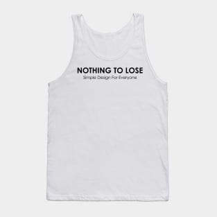 Nothing To Lose - 02 Tank Top